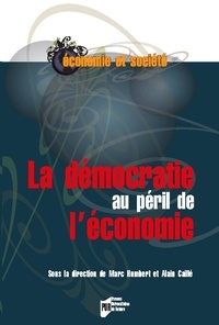 Marc Humbert et Alain Caillé - La démocratie au péril de l'économie.