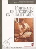 Myriam Boucharenc et Laurence Guellec - La Licorne N° 128/2018 : Portraits de l'écrivain en publicitaire.