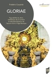 Frédéric Cousinié - Gloriae - Figurabilité du divin, esthétique de la lumière et dématérialisation de l'oeuvre d'art à l'âge Baroque.