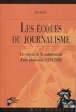 Ivan Chupin - Les écoles du journalisme - Les enjeux de la scolarisation d'une profession (1899-2018).