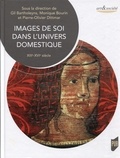Gil Bartholeyns et Monique Bourin - Images de soi dans l'univers domestique - XIIIe-XVIe siècle.