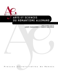 André Stanguennec et Daniel Lancereau - Arts et sciences du romantisme allemand.