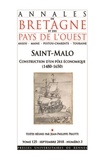 Jean-Philippe Priotti - Annales de Bretagne et des Pays de l'Ouest Tome 125 N° 3, septembre 2018 : Saint-Malo - Construction d'un pôle marchand (1500-1660).
