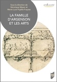 Véronique Meyer et Marie-Luce Pujalte-Fraysse - La famille d'Argenson et les arts.