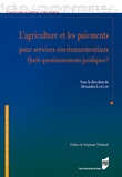 Alexandra Langlais - L'agriculture et les paiements pour services environnementaux - Quels questionnements juridiques ?.