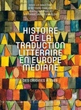Antoine Chalvin et Jean-Léon Muller - Histoire de la traduction littéraire en Europe médiane - Des origines à 1989.