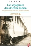 Evelyne Combeau-Mari - Les voyageuses dans l'océan Indien - XIXe-première moitié du XXe siècle, identités et altérités.