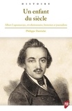 Philippe Darriulat - Un enfant du siècle - Albert Laponneraye, révolutionnaire, historien et journaliste (1808-1849).