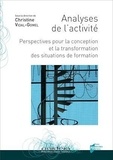 Christine Vidal-Gomel - Analyses de l'activité - Perspectives pour la conception et la transformation des situations de formation.