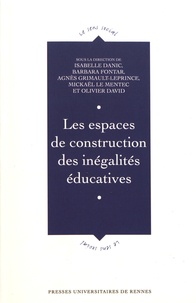 Isabelle Danic et Barbara Fontar - Les espaces de construction des inégalités éducatives.