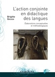 Brigitte Gruson - L'action conjointe en didactique des langues - Elaborations conceptuelles et méthodologiques.