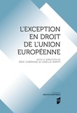 Eric Carpano et Gaëlle Marti - L'exception en droit de l'Union européenne.