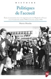Martin Messika - Politiques de l'accueil - Etats et associations face à la migration juive du Maghreb en France et au Canada des années 1950 à la fin des années 1970.
