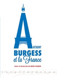 Marc Jeannin - Anthony Burgess et la France.