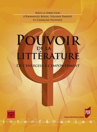 Emmanuel Bouju et Yolaine Parisot - Pouvoir de la littérature - De l'energeia à l'empowerment.