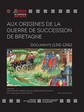 Erika Graham-Goering et Michael Jones - Aux origines de la guerre de succession de Bretagne - Documents (1341-1342).