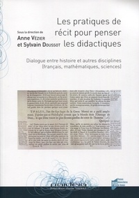 Anne Vézier et Sylvain Doussot - Les pratiques de récit pour penser les didactiques - Dialogue entre histoire et autres disciplines (français, mathématiques, sciences).