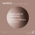 Delphine Diaz et Renaud Meltz - Monde(s) N° 16, novembre 2019 : Mondialisation de l'information - La révolution médiatique du XIXe siècle.