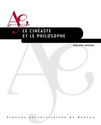 Philippe Grosos - Le cinéaste et le philosophe.