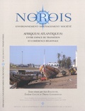 Aziz Ballouche et Evelyne Gauché - Norois N° 252-2019/3 : Afrique(s) Atlantique(s) - Entre espace de transition et cohérence régionale.