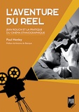 Paul Henley - L'aventure du réel - Jean Rouch et la pratique du cinéma ethnographique.