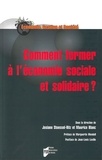 Josiane Stoessel-Ritz et Maurice Blanc - Comment former à l'économie sociale et solidaire ?.