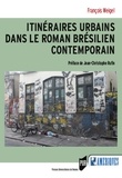 François Weigel - Itinéraires urbains dans le roman brésilien contemporain.