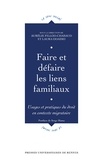 Aurélie Fillod-Chabaud et Laura Odasso - Faire et défaire les liens familiaux - Usages et pratiques du droit en contexte migratoire.