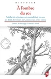 Philippe Crémieu-Alcan - A l'ombre du Roi - Solidarité, résistance et mentalités à travers les délits forestiers en Guyenne au XVIIIe siècle.