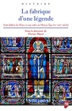 Florian Mazel - La fabrique d'une légende - Saint Julien du Mans et son culte au Moyen Age (IXe-XIIIe siècle).