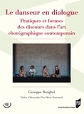 Giuseppe Burighel - Le danseur en dialogue - Pratiques et formes des discours dans l'art chorégraphique contemporain.
