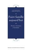Fabienne Berton - Faire famille aujourd'hui - Normes, résistances et inventions.