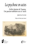 Jean-Luc Gaspard - La psychose en actes - Orélie-Antoine de Tounens - Une passion nobiliaire au XIXe siècle.