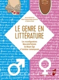 Marie-Françoise Berthu-Courtivron et Fabienne Pomel - Le genre en littérature - Les reconfigurations Masculin/Féminin du Moyen Age à l'extrême contemporain.