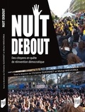 Christine Guionnet et Michel Wieviorka - Nuit Debout - Des citoyens en quête d'une réinvention démocratique.