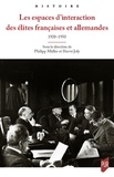 Philipp Müller et Hervé Joly - Les espaces d'interaction des élites françaises et allemandes (1920-1950).