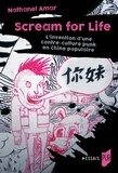 Nathanel Amar - Scream for Life - L'invention d'une contre-culture punk en Chine populaire.