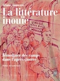 Ariane Santerre - La littérature inouïe - Témoigner des camps dans l'après-guerre.