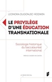 Leonora Dugonjic-Rodwin - Le privilège d'une éducation transnationale - Sociologie historique du baccalauréat international.