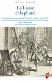 Jörg Ulbert et Sylviane Llinares - La liasse et la plume - Les bureaux du secrétariat d'Etat de la Marine (1669-1792).