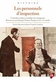 Jean-François Condette - Les personnels d'inspection - Contrôler, évaluer, conseiller les enseignants : retour sur une histoire, France-Europe (XVIIe-XXe siècle).