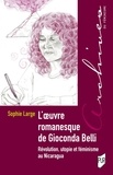 Sophie Large - L'oeuvre romanesque de Gioconda Belli - Révolution, utopie et féminisme au Nicaragua.