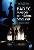 Marion Denizot - L'ADEC - Maison du théâtre amateur - Une association au service des amateurs en Bretagne.