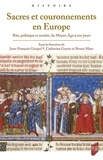 Jean-François Gicquel et Catherine Guyon - Sacres et couronnements en Europe - Rite, politique et société, du Moyen Age à nos jours.