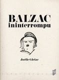 Joëlle Gleize - Balzac ininterrompu.