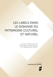 Philippe Tanchoux et François Priet - Les labels dans le domaine du patrimoine culturel et naturel.