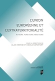 Alan Hervé et Cécile Rapoport - L'Union européenne et l'extraterritorialité - Acteurs, fonctions, réactions.