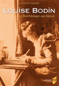 Colette Cosnier - Louise Bodin - La Bolchévique aux bijoux.