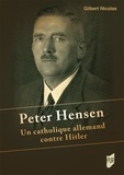 Gilbert Nicolas - Peter Hensen - Un catholique allemand contre Hitler.