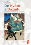 Eric Faure - De Kyoto à Dazaifu - Un voyage dans les légendes de l'ancien Japon.